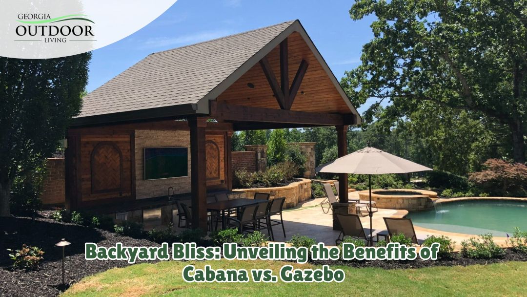 Backyard Bliss: Unveiling the Benefits of Cabana vs. Gazebo