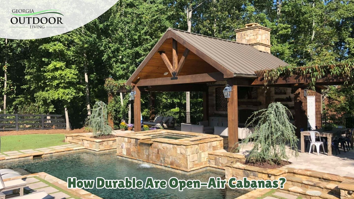 How Durable Are Open-Air Cabanas?