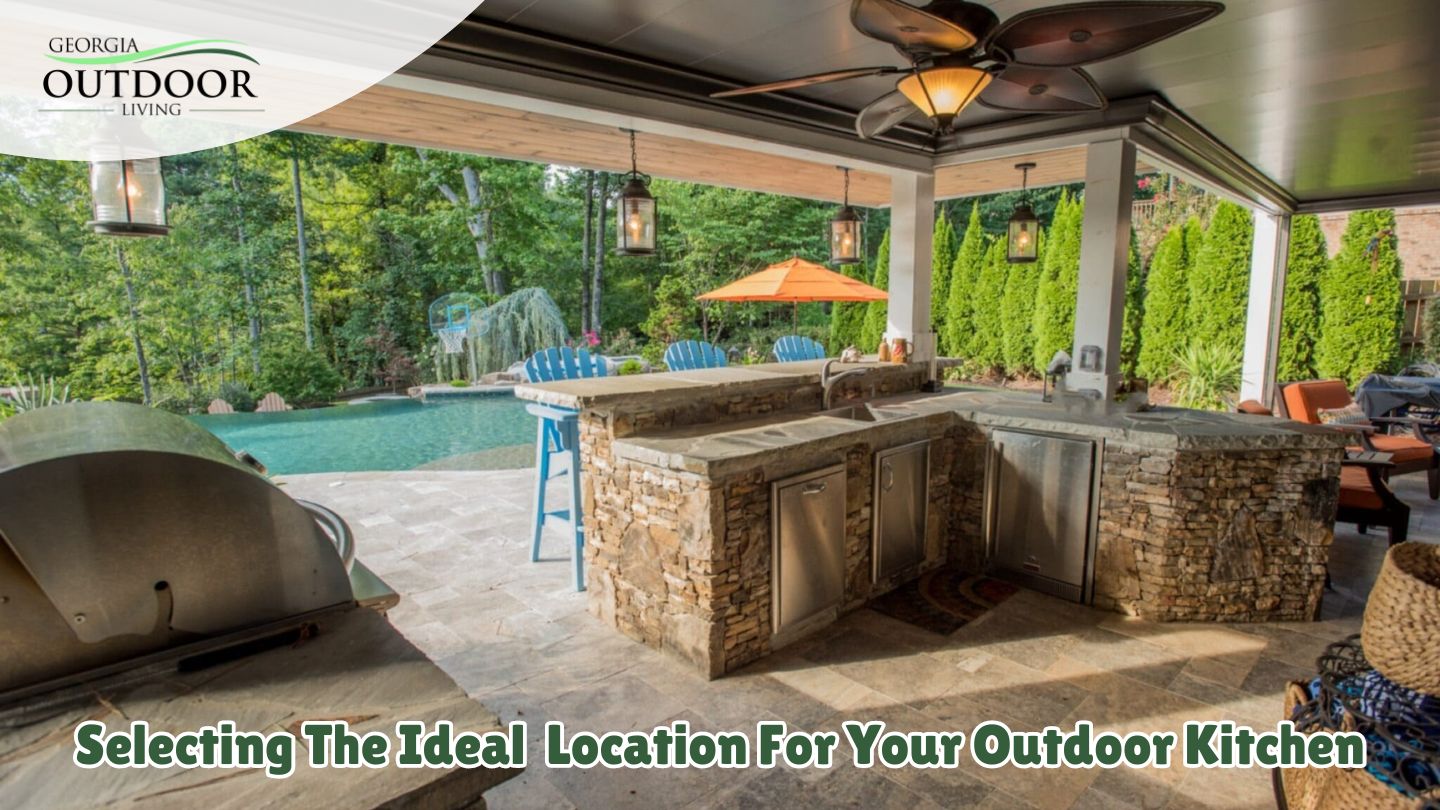 Selecting the Ideal Location for Your Outdoor Kitchen