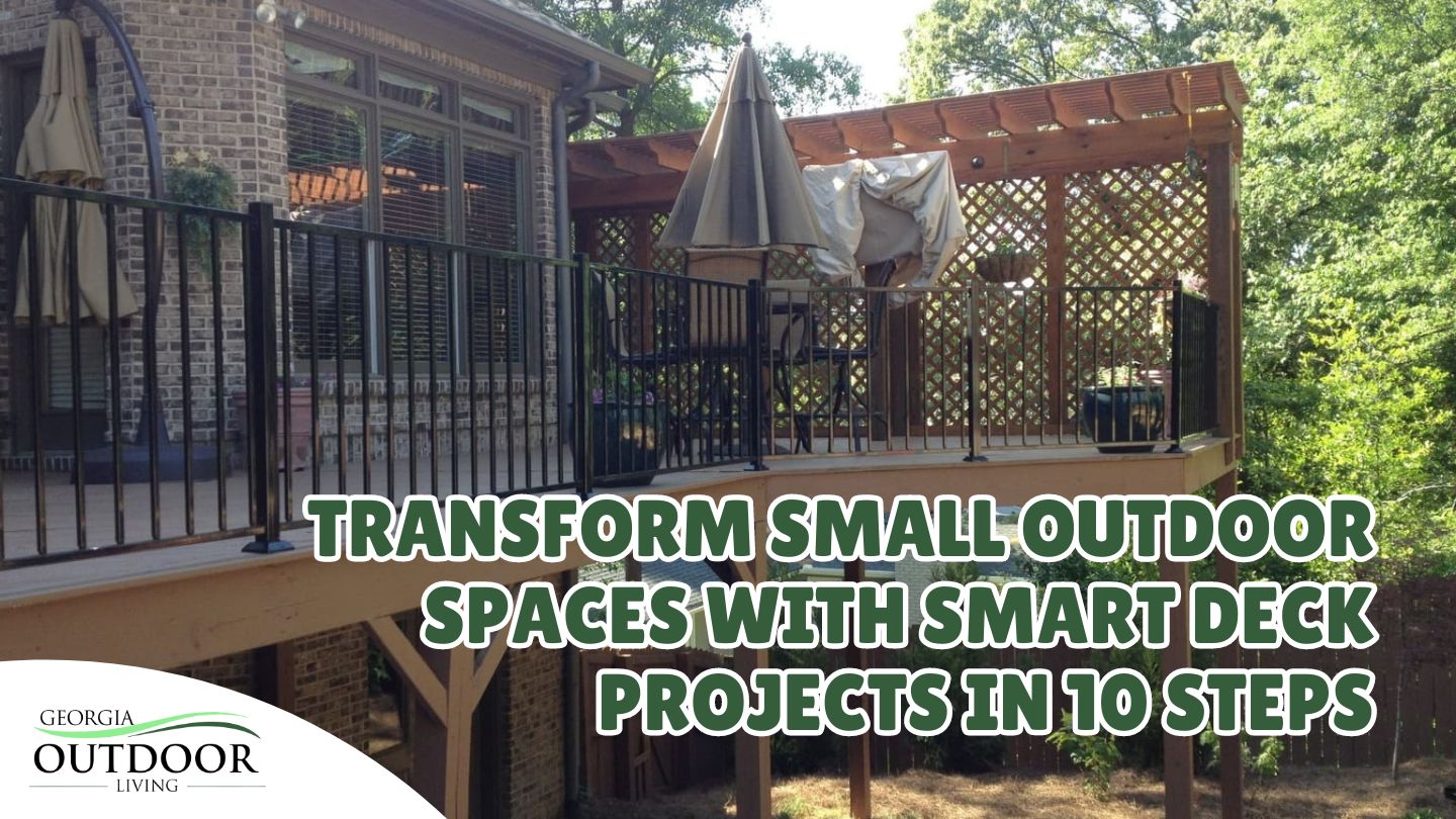 Transform Small Outdoor Spaces With Smart Deck Projects in 10 Steps